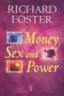 Book cover of Money, Sex And Power : The Spiritual Disciplines Of Poverty, Chastity And Obedience by Richard J. Foster