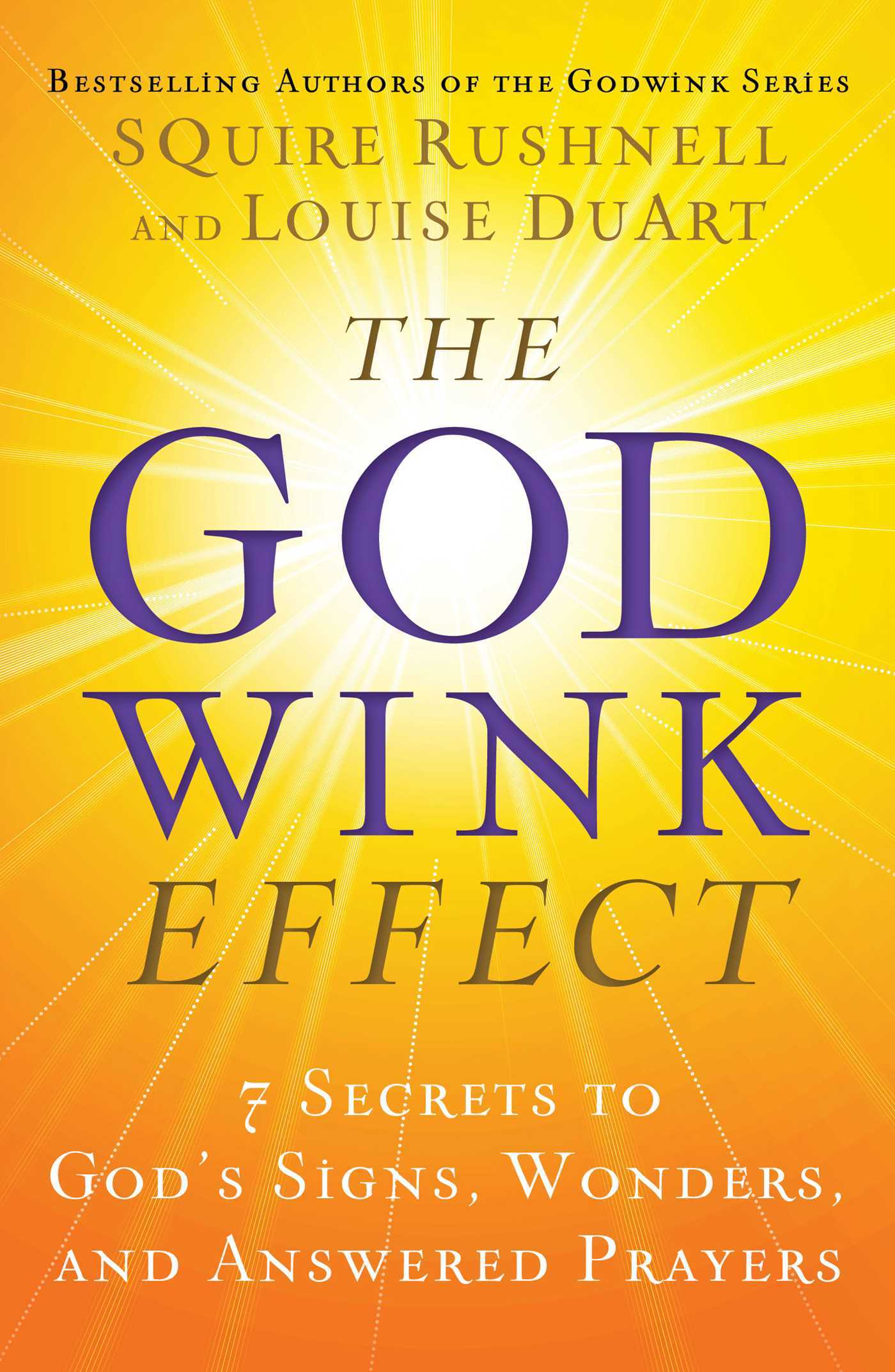 Book cover of The Godwink Effect: 7 Secrets to God's Signs, Wonders, and Answered Prayers by Squire Rushnell, Louise DuArt
