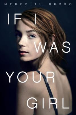 Book cover of If I Was Your Girl by Meredith Russo