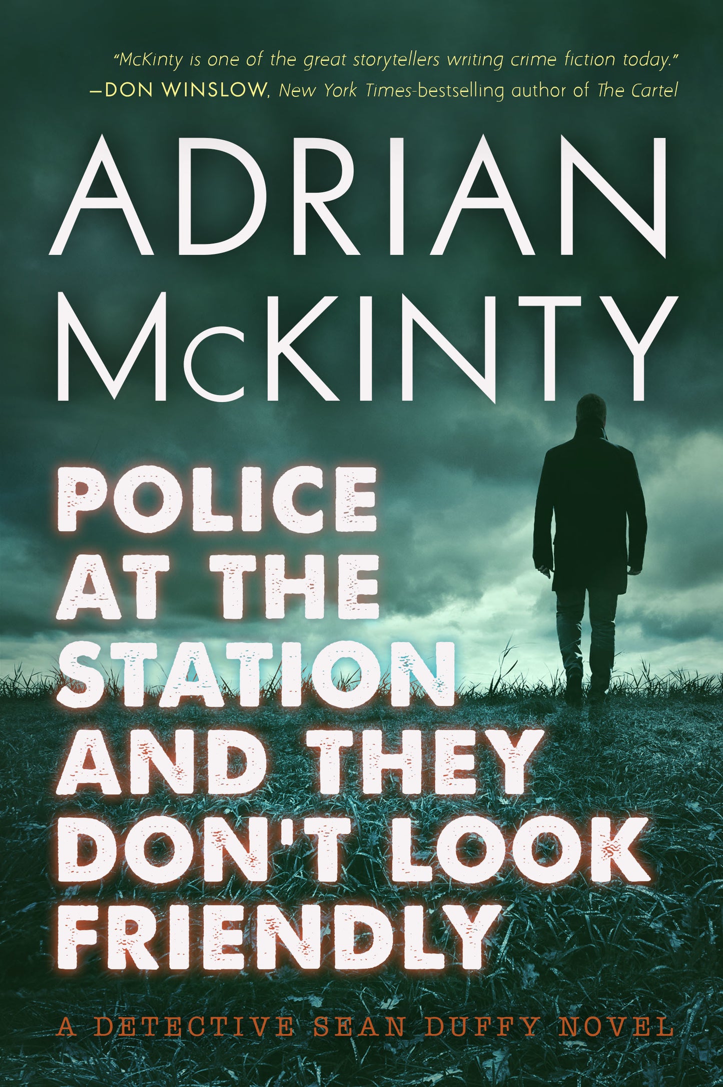 Book cover of Police At The Station And They Don't Look Friendly by Adrian McKinty