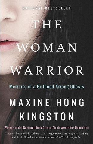 Book cover of The Woman Warrior: Memoirs of a Girlhood Among Ghosts by Maxine Hong Kingston