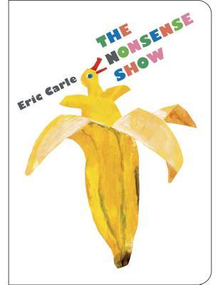Book cover of The Nonsense Show by Eric Carle