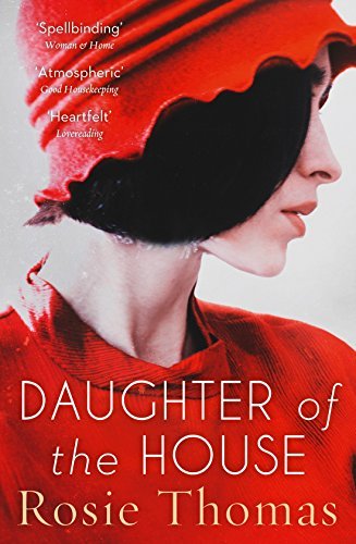 Book cover of Daughter Of The House by Rosie Thomas