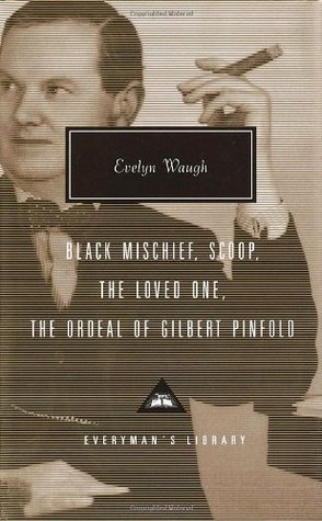 Book cover of Black Mischief, Scoop, The Loved One, The Ordeal of Gilbert Pinfold by Evelyn Waugh