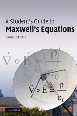 Book cover of A Student's Guide to Maxwell's Equations by Daniel Fleisch