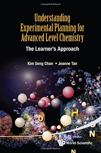 Book cover of Understanding Experimental Planning For Advanced Level Chemistry: The Learner's Approach by Kim Seng Chan, Jeanne Tan (Contrib.)