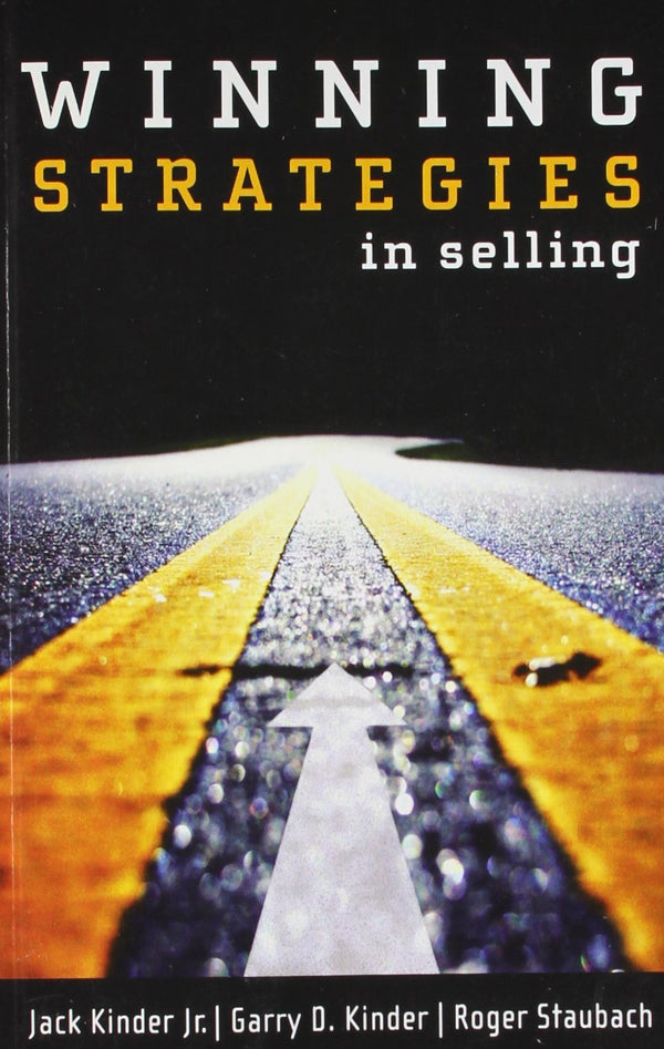 Book cover of Winning Strategies in Selling by Jack Kinder Jr., Garry D. Kinder, Roger Staubach