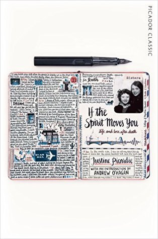 Book cover of If The Spirit Moves You: Life And Love After Death by Justine Picardie, Andrew O'Hagan (Introduction)