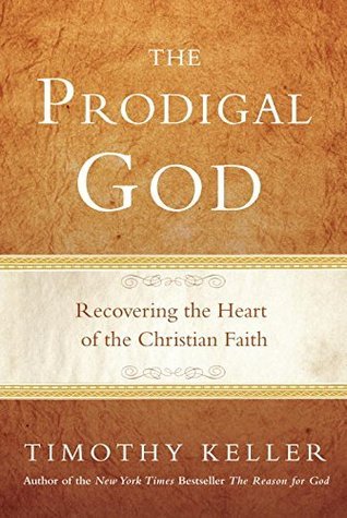 Book cover of The Prodigal God: Recovering the Heart of the Christian Faith by Timothy J. Keller