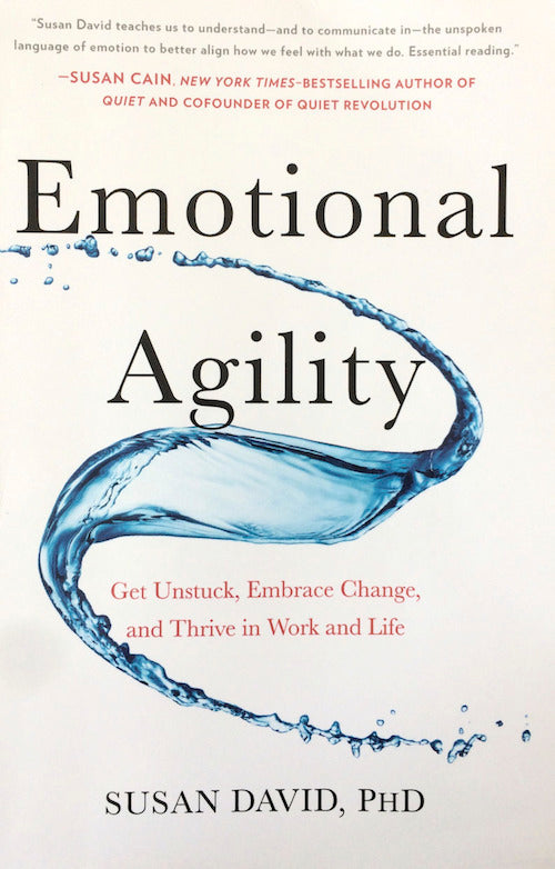 Book cover of Emotional Agility: Get Unstuck, Embrace Change, And Thrive In Work And Life by Susan  David