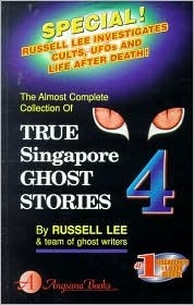 Book cover of True Singapore Ghost Stories : Book 4 by Russell Lee