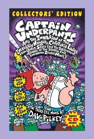 Book cover of Captain Underpants And The Invasion Of The Incredibly Naughty Cafeteria Ladies From Outer Space by Dav Pilkey