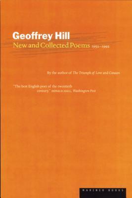 Book cover of New And Collected Poems, 1952-1992 by Geoffrey Hill