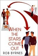 Book cover of When The Stars Come Out by Rob Byrnes