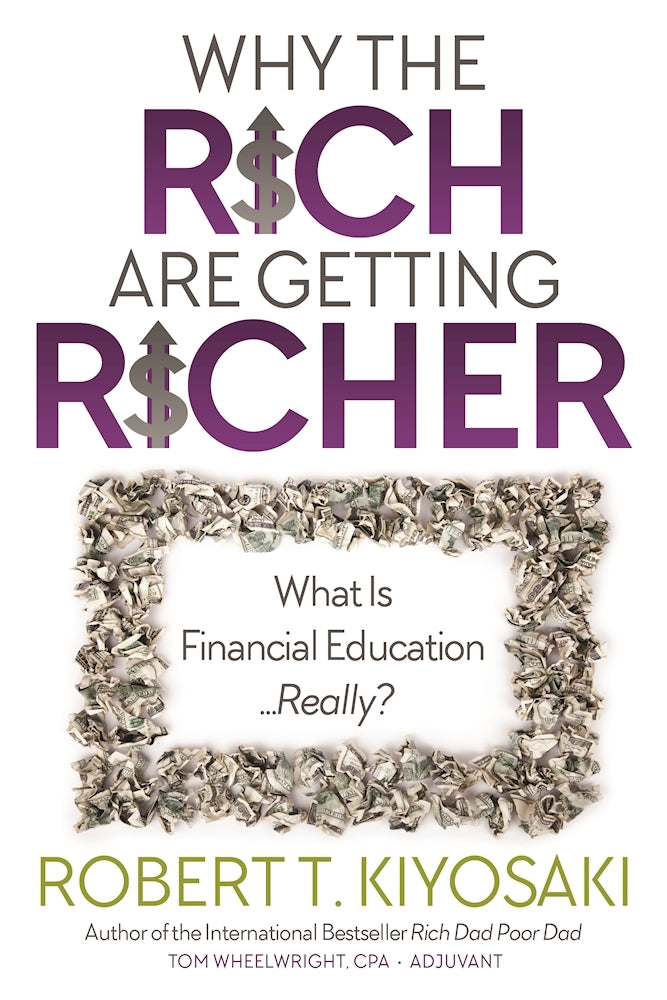 Book cover of Why The Rich Are Getting Richer by Robert T. Kiyosaki, Tom Wheelwright (Contrib.)