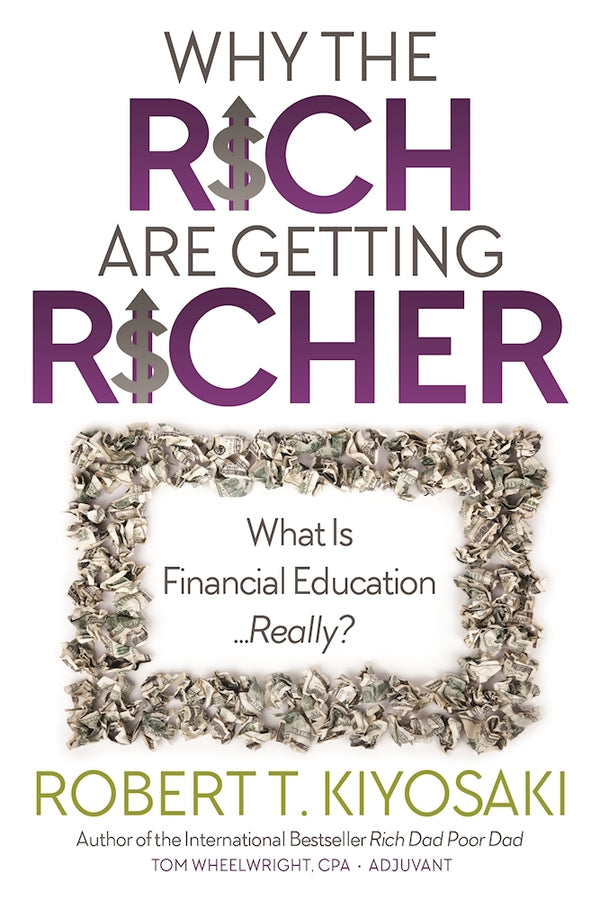 Book cover of Why The Rich Are Getting Richer by Robert T. Kiyosaki, Tom Wheelwright (Contrib.)