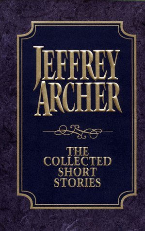 Book cover of The Collected Short Stories by Jeffrey Archer