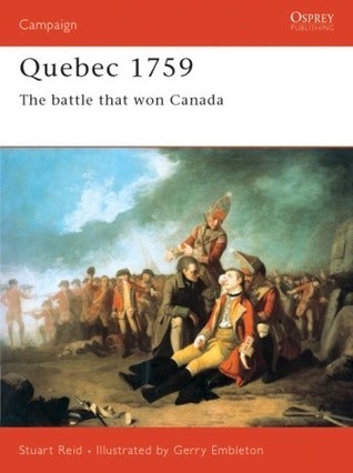 Book cover of Quebec 1759: The Battle That Won Canada by Stuart Reid, Gerry Embleton (Illus.)