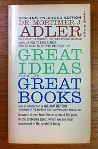 Book cover of Great Ideas From The Great Books by Mortimer J. Adler