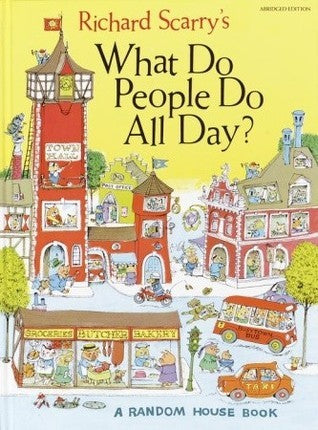 Book cover of What Do People Do All Day? by Richard Scarry
