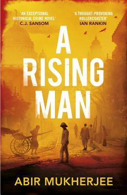 Book cover of A Rising Man by Abir  Mukherjee