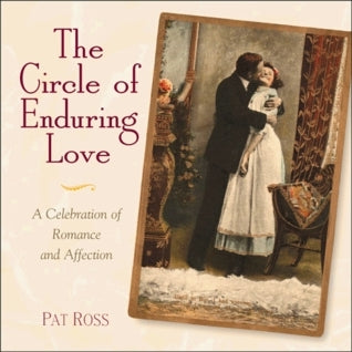 Book cover of The Circle Of Enduring Love: A Celebration Of Romance And Affection by Pat Ross