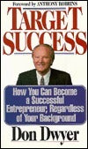 Book cover of Target Success: How You Can Become a Successful Entrepreneur, Regardless of Your Background by Don Dwyer