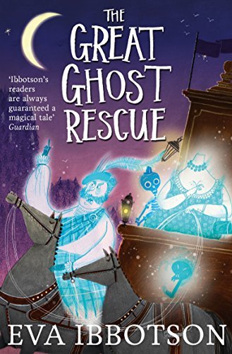 Book cover of The Great Ghost Rescue by Eva Ibbotson
