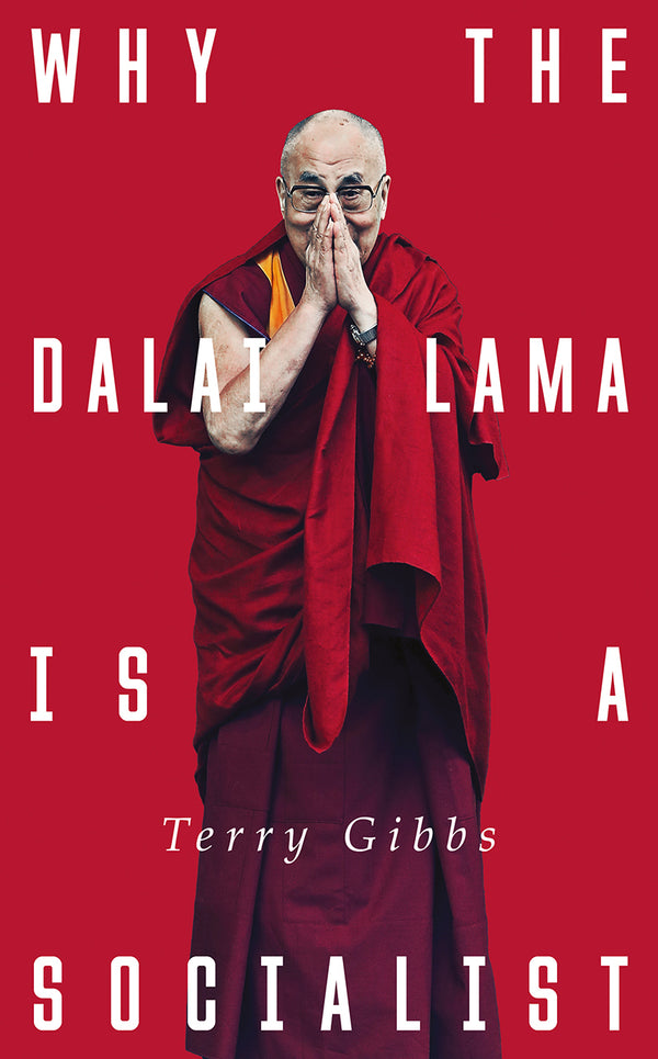 Book cover of Why The Dalai Lama Is A Socialist: Buddhism And The Compassionate Society by Terry Gibbs