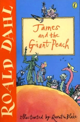 Book cover of James And The Giant Peach by Roald Dahl, Quentin Blake (Illus.)