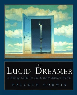 Book cover of Lucid Dreamer: A Waking Guide For The Traveler Between Worlds by Malcolm Godwin