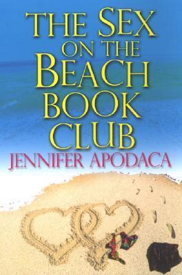 Book cover of The Sex On The Beach Book Club by Jennifer Lyon, Jennifer Apodaca