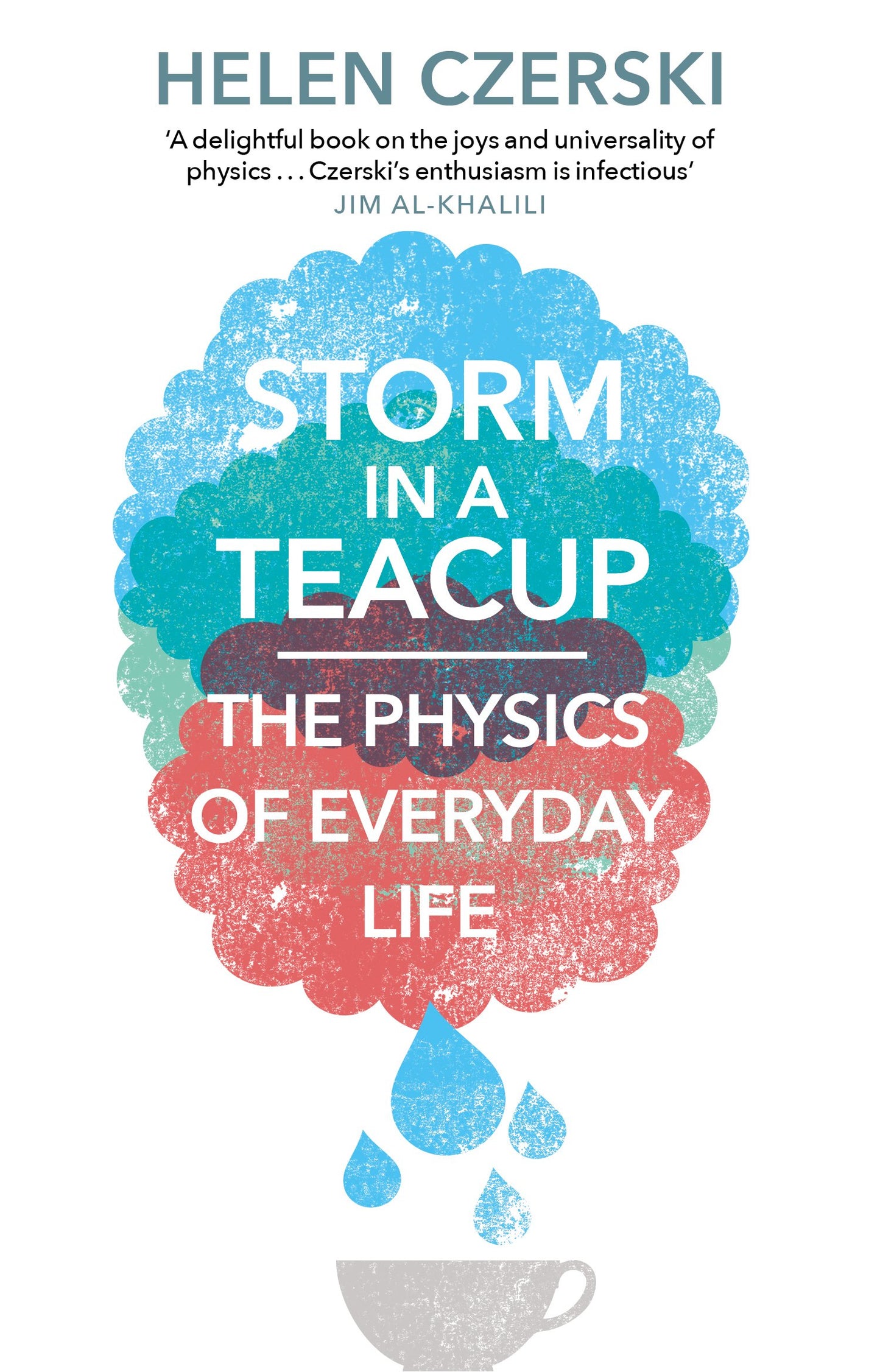 Book cover of Storm In A Teacup: The Physics Of Everyday Life by Helen Czerski