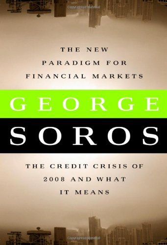 Book cover of The New Paradigm for Financial Markets: The Credit Crisis of 2008 and What It Means by George Soros