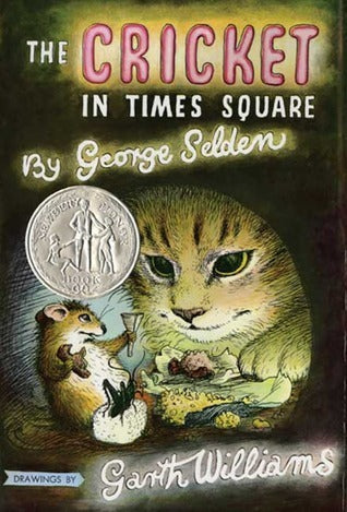 Book cover of The Cricket In Times Square by George Selden, Garth Williams (Illus.)