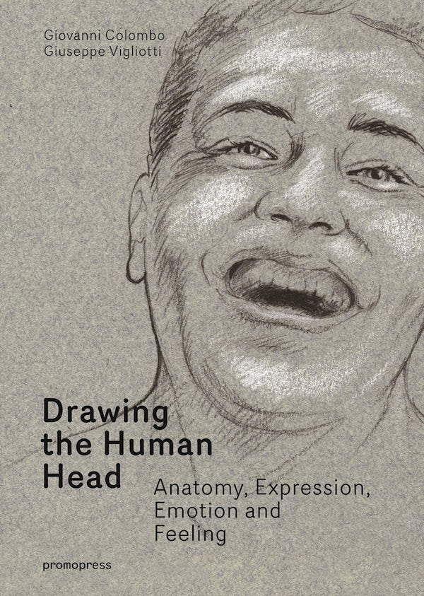 Book cover of Drawing The Human Head: Anatomy, Expressions, Emotions And Feelings by Giovanni Colombo, Giusppe Vigliotti
