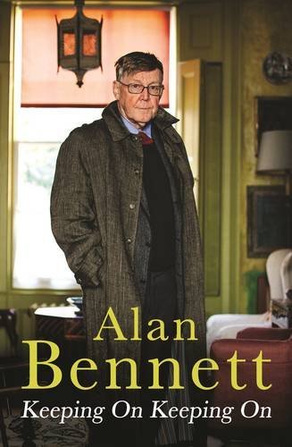 Book cover of Keeping On Keeping On by Alan Bennett