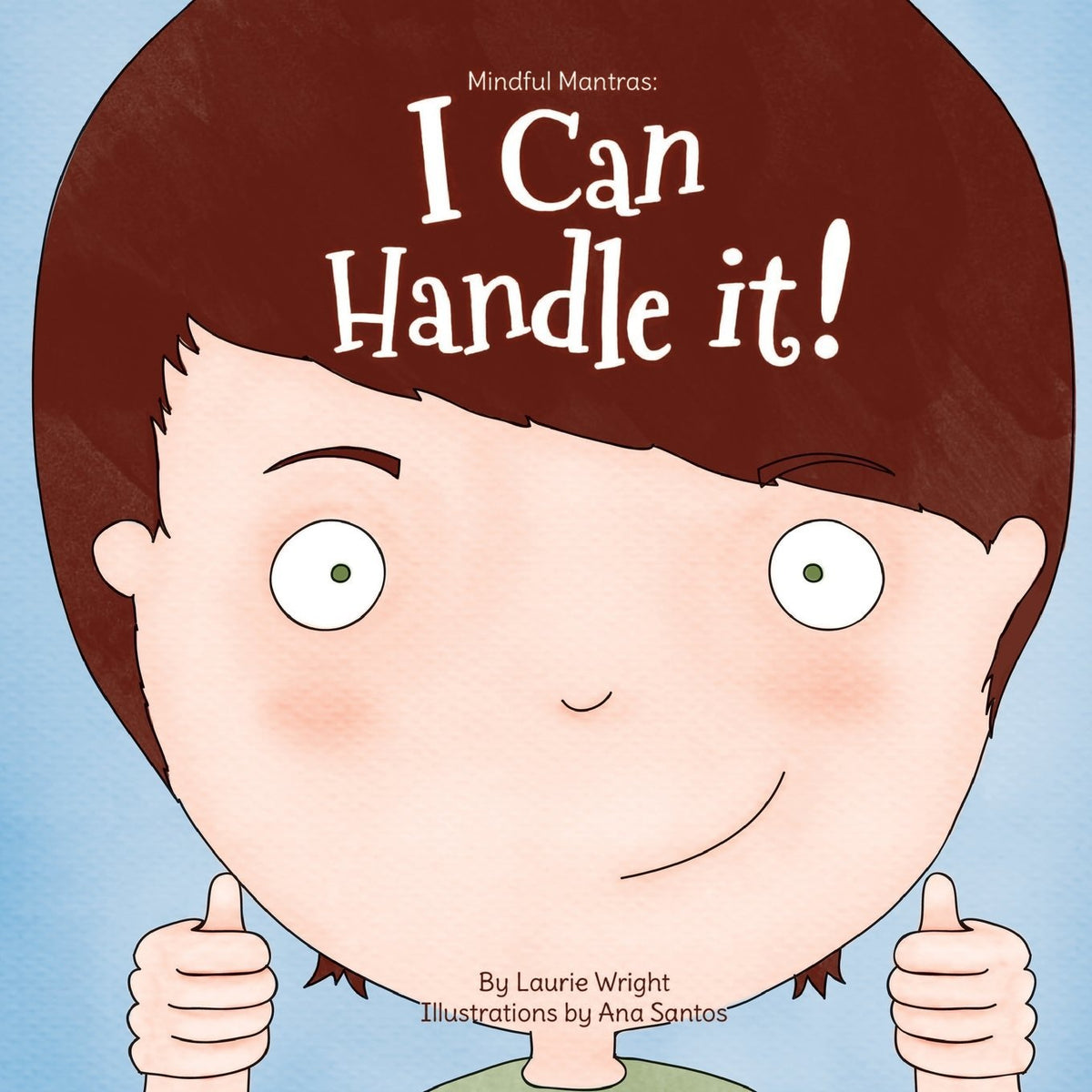 Book cover of I Can Handle It by Laurie Wright, Ana  Santos (Illus.)