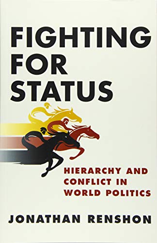 Book cover of Fighting For Status: Hierarchy And Conflict In World Politics by Jonathan Renshon