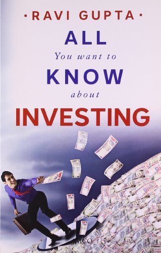 Book cover of All You Want to Know About Investing by Ravi Gupta