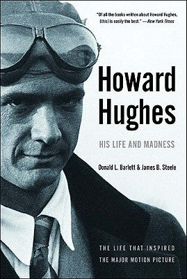 Book cover of Howard Hughes: His Life And Madness by Donald L. Barlett, James B. Steele
