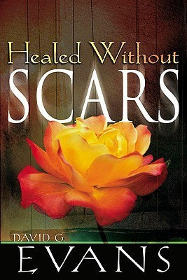 Book cover of Healed Without Scars by David G. Evans