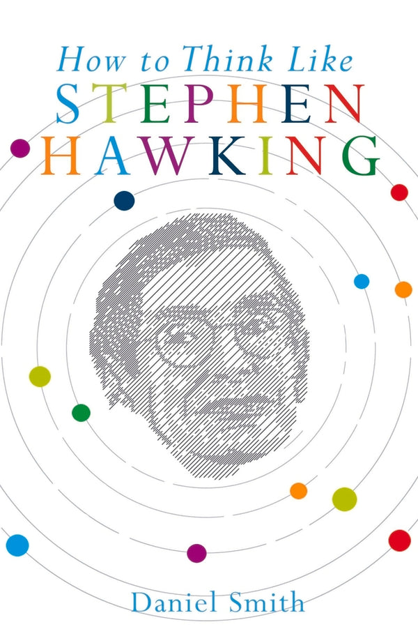 Book cover of How To Think Like Stephen Hawking by Daniel   Smith