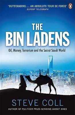 Book cover of The Bin Ladens: Oil, Money, Terrorism And The Secret Saudi World by Steve Coll