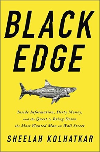 Book cover of Black Edge: Inside Information, Dirty Money, And The Quest To Bring Down The Most Wanted Man On Wall Street by Sheelah Kolhatkar