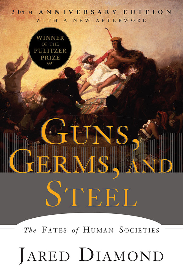 Book cover of Guns, Germs, And Steel: The Fates Of Human Societies by Jared Diamond