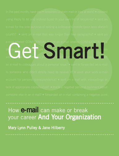 Book cover of Get Smart! How E-mail Can Make Or Break Your Career And Your Organization by Mary Lynn Pulley