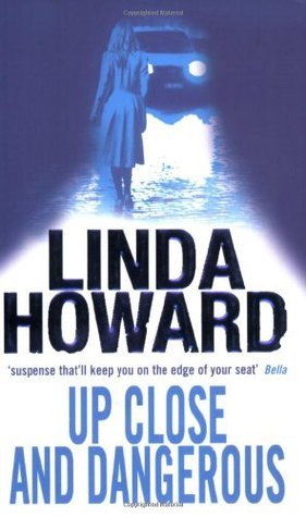 Book cover of Up Close And Dangerous by Linda Howard