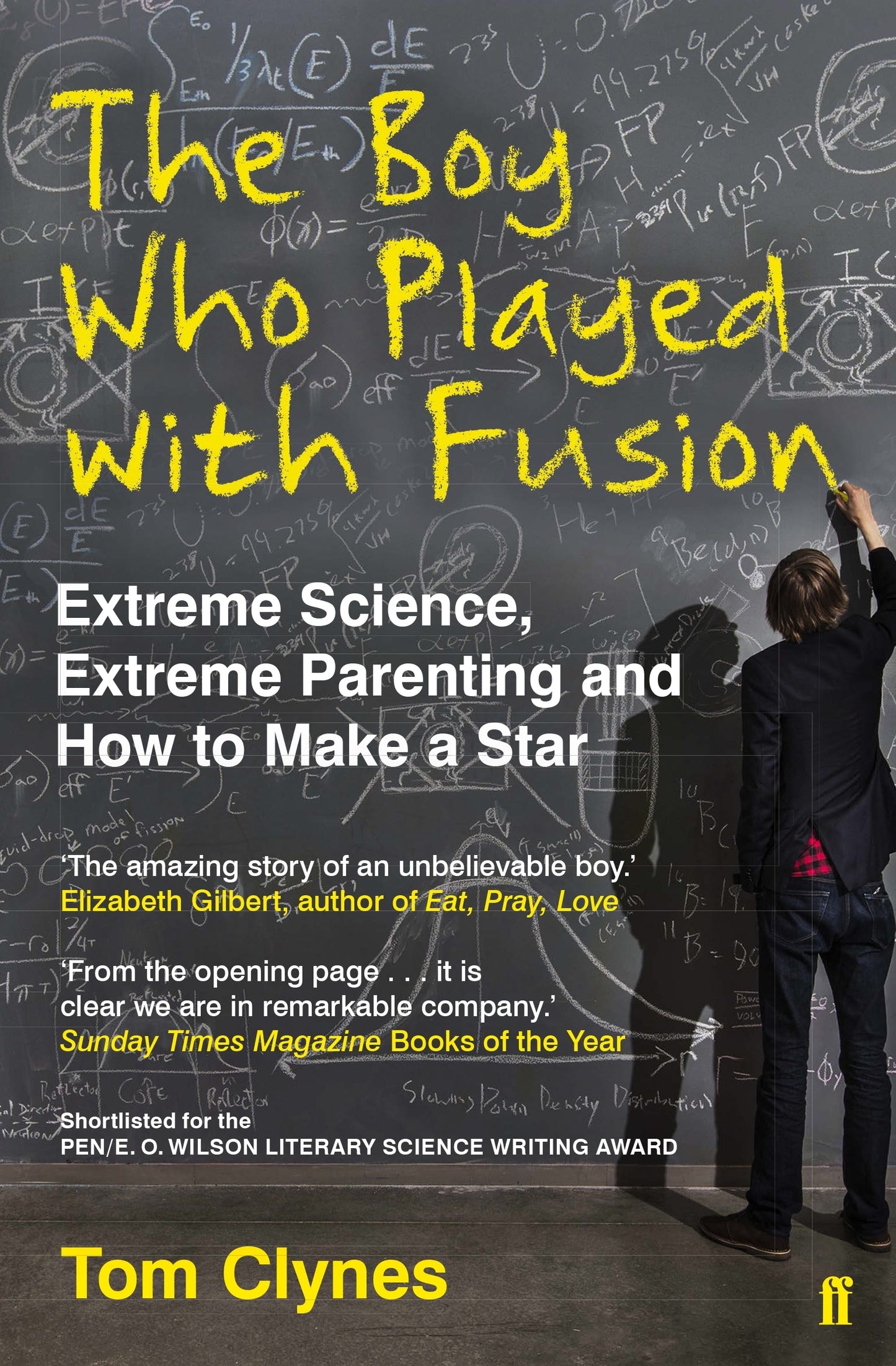 Book cover of The Boy Who Played With Fusion: Extreme Science, Extreme Parenting and How to Make a Star by Tom Clynes