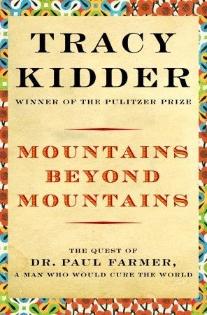 Book cover of Mountains Beyond Mountains: The Quest of Dr. Paul Farmer, a Man Who Would Cure the World by Tracy Kidder